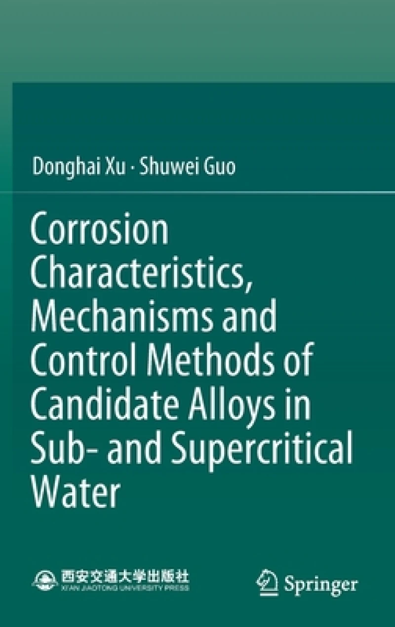 Corrosion Characteristics, Mechanisms and Control Methods of Candidate Alloys in Sub- and Supercritical Water