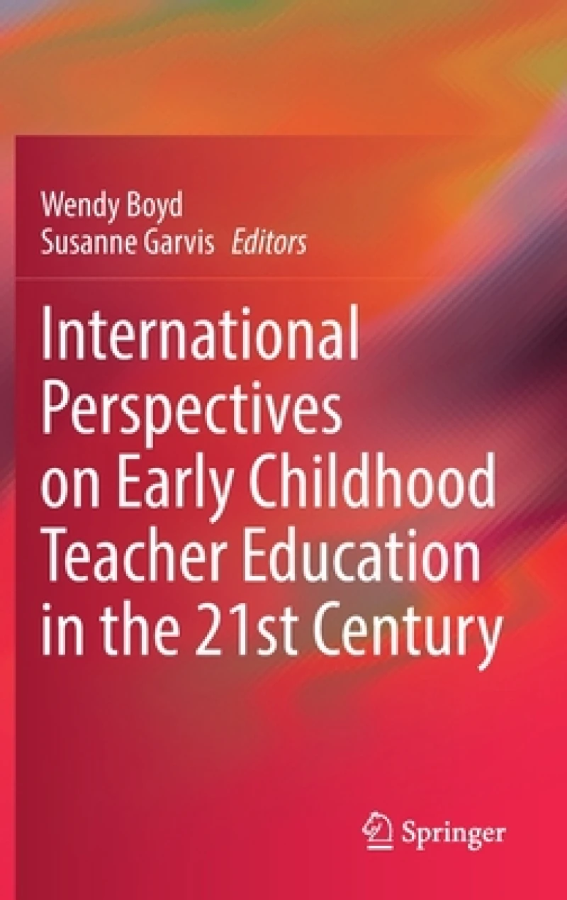 International Perspectives on Early Childhood Teacher Education in the 21st Century