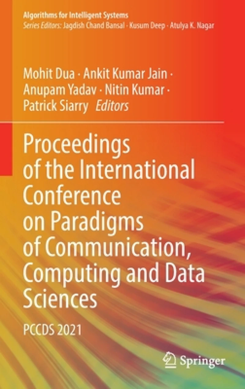 Proceedings of the International Conference on Paradigms of Communication, Computing and Data Sciences