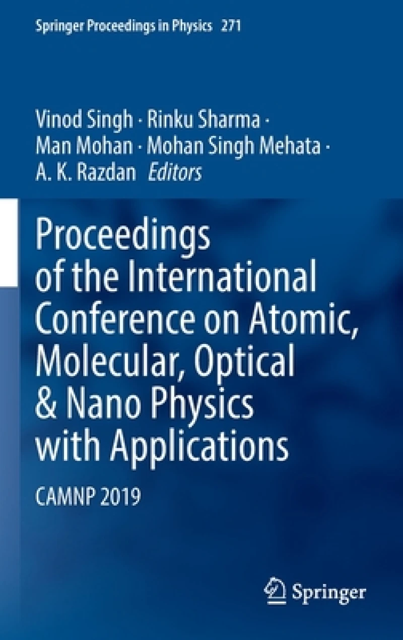 Proceedings of the International Conference on Atomic, Molecular, Optical & Nano Physics with Applications