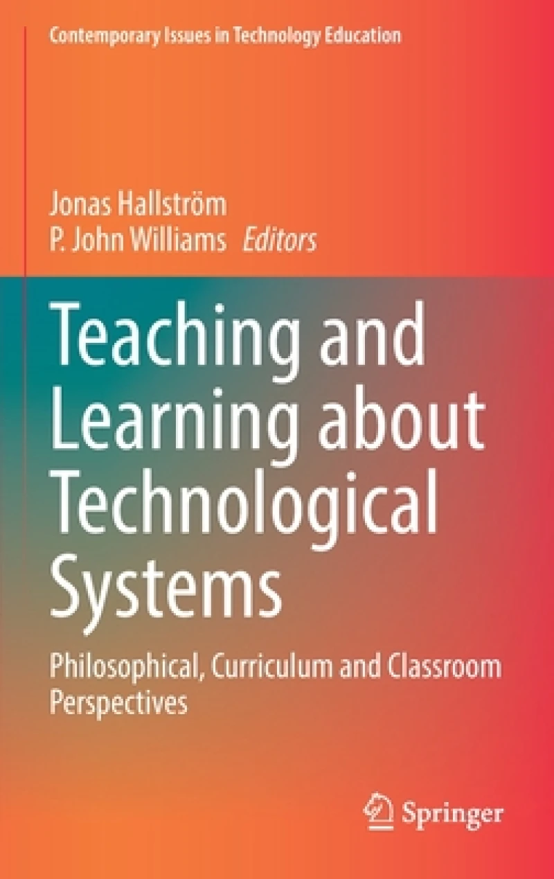 Teaching and Learning about Technological Systems