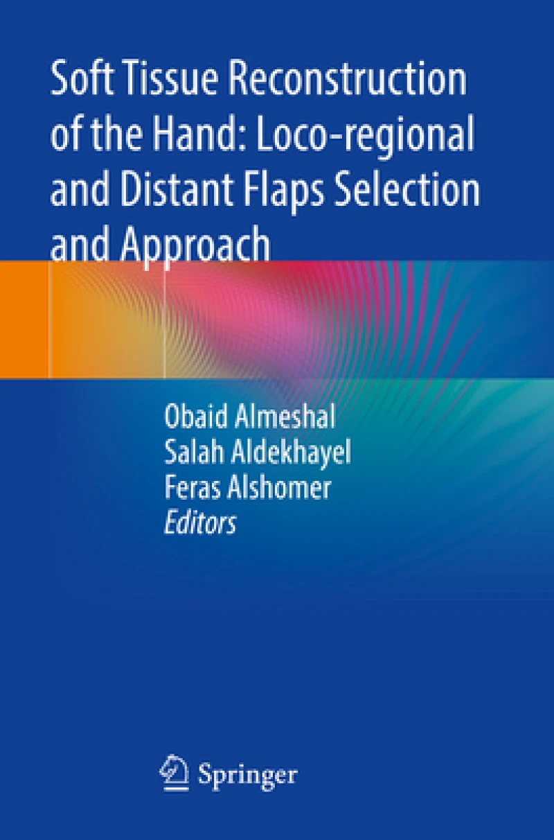 Soft Tissue Reconstruction of the Hand: Loco-regional and Distant Flaps Selection and Approach