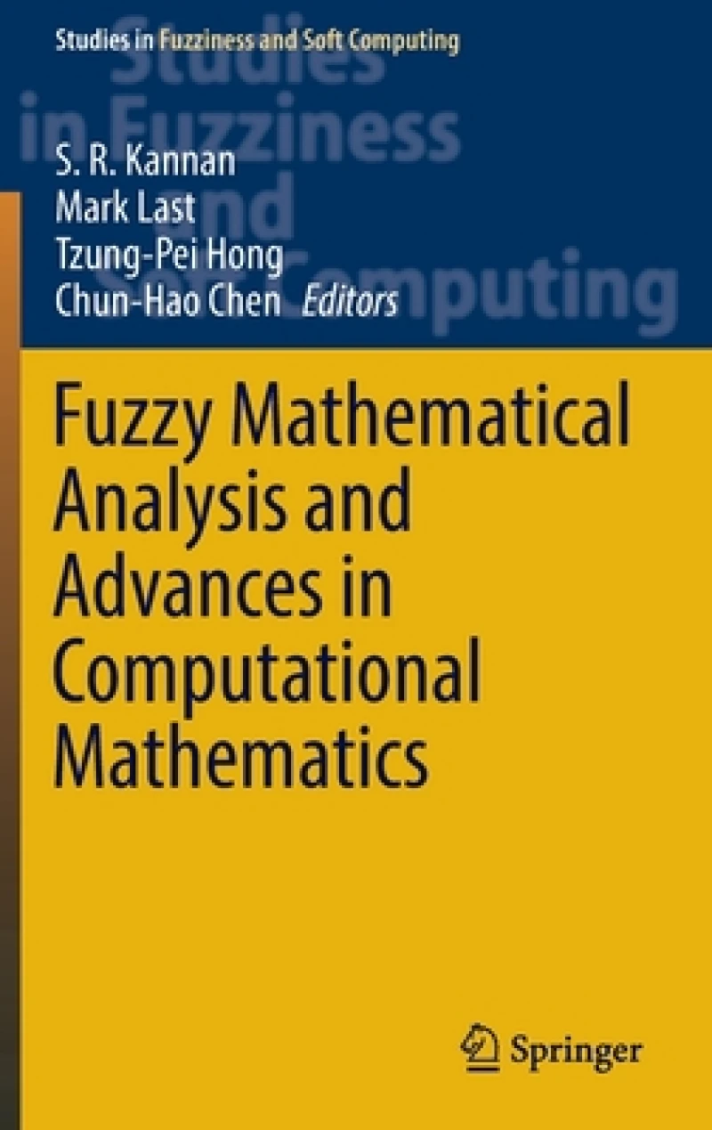 Fuzzy Mathematical Analysis and Advances in Computational Mathematics