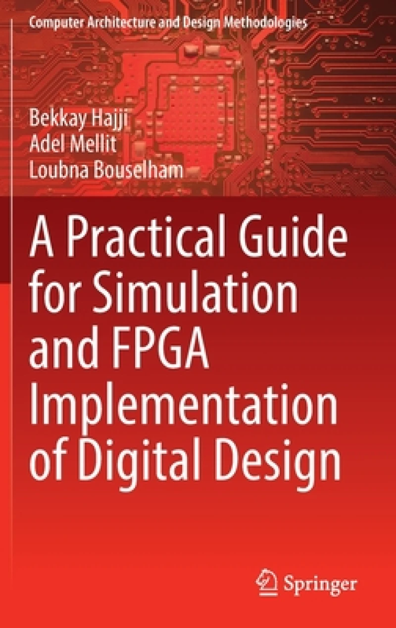 A Practical Guide for Simulation and FPGA Implementation of Digital Design