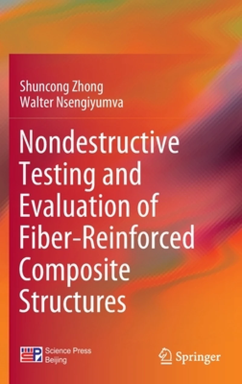 Nondestructive Testing and Evaluation of Fiber-Reinforced Composite Structures