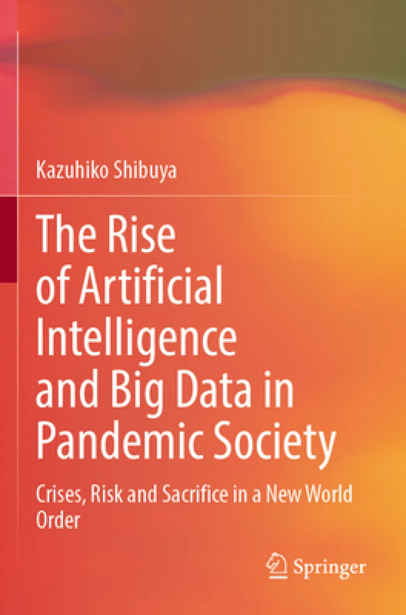 The Rise of Artificial Intelligence and Big Data in Pandemic Society