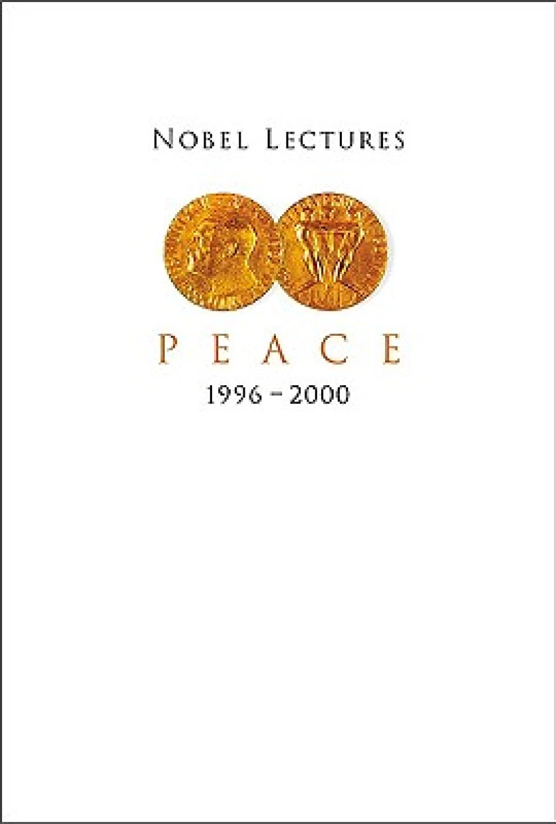Nobel Lectures In Peace, Vol 7 (1996-2000)
