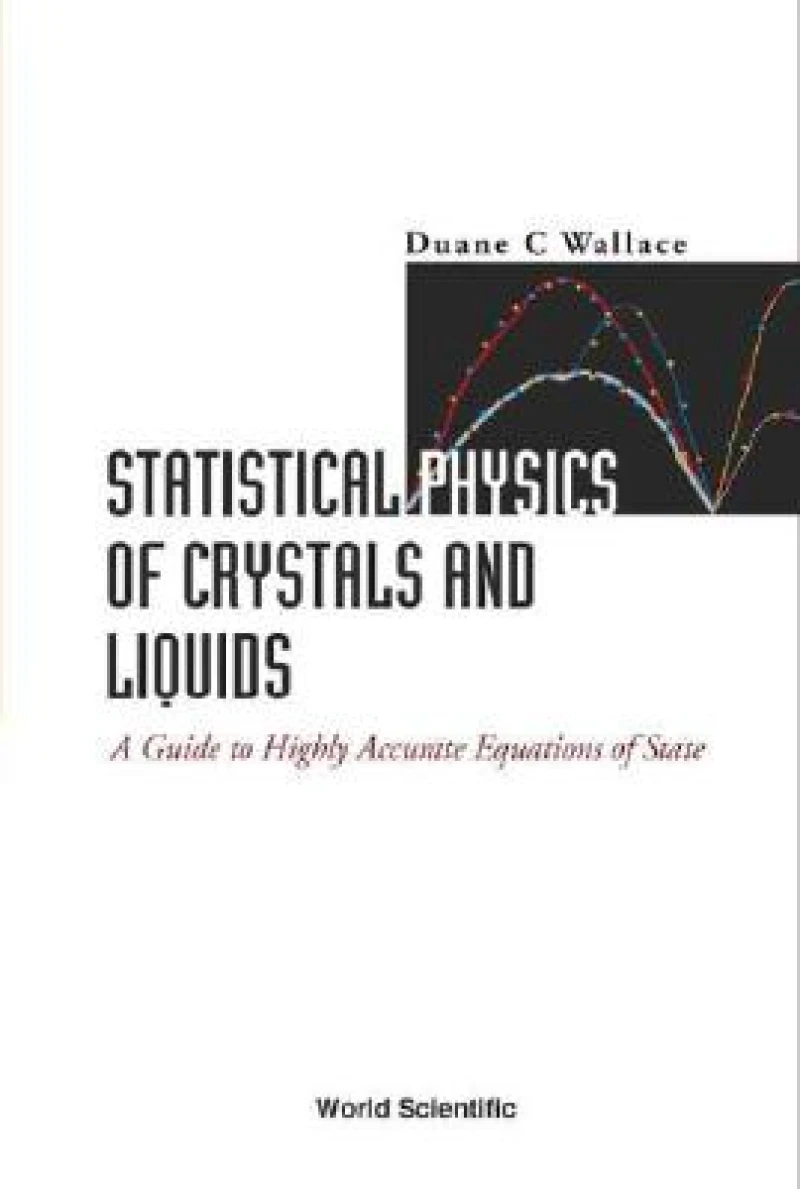 Statistical Physics Of Crystals And Liquids: A Guide To Highly Accurate Equations Of State