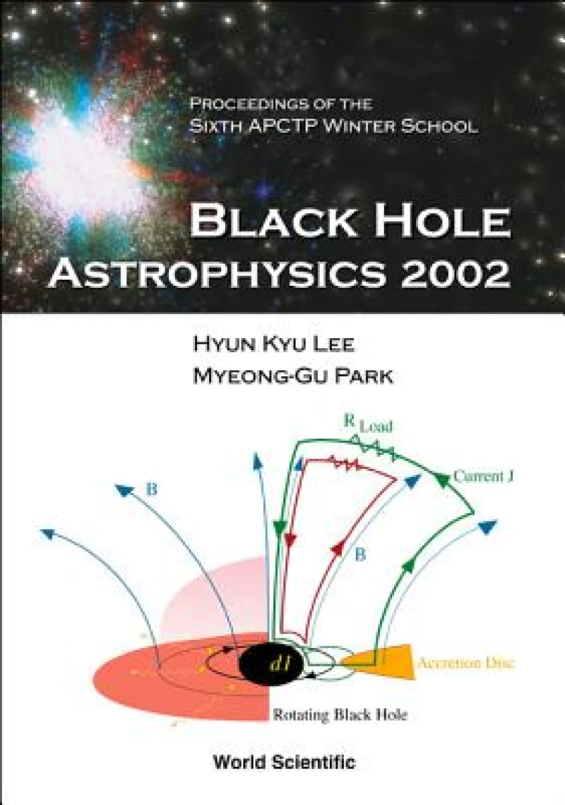 Black Hole Astrophysics 2002, Proceedings Of The Sixth Apctp Winter School