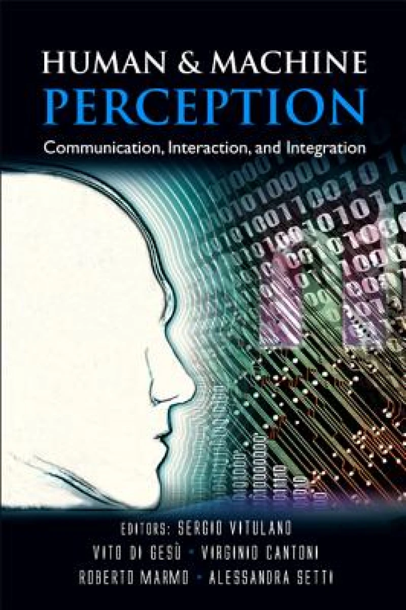 Human And Machine Perception: Communication, Interaction, And Integration