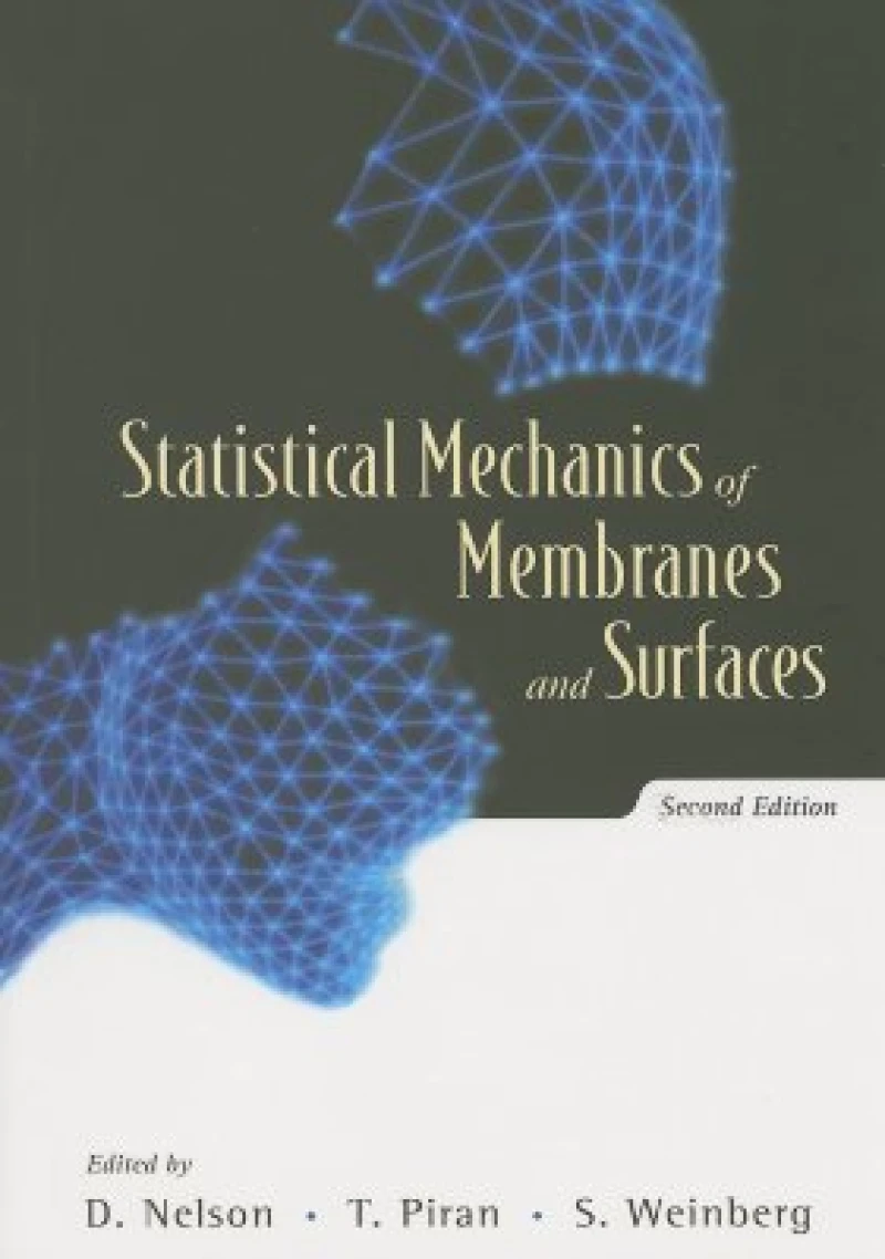 Statistical Mechanics Of Membranes And Surfaces (2nd Edition)