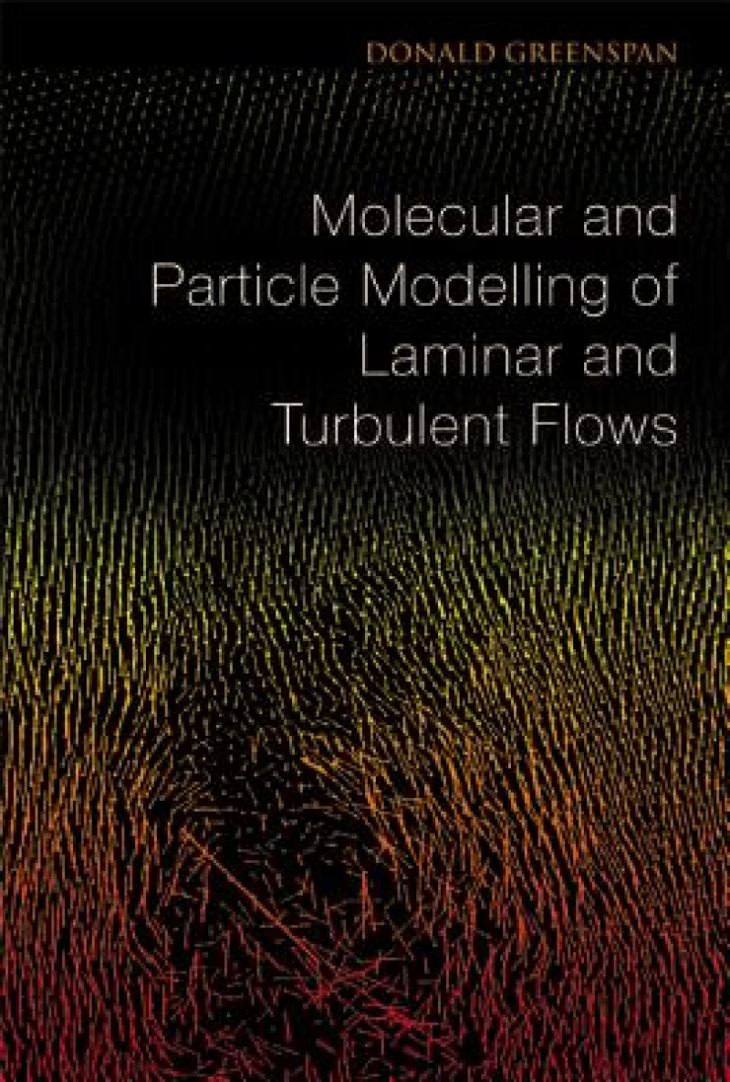 Molecular And Particle Modelling Of Laminar And Turbulent Flows