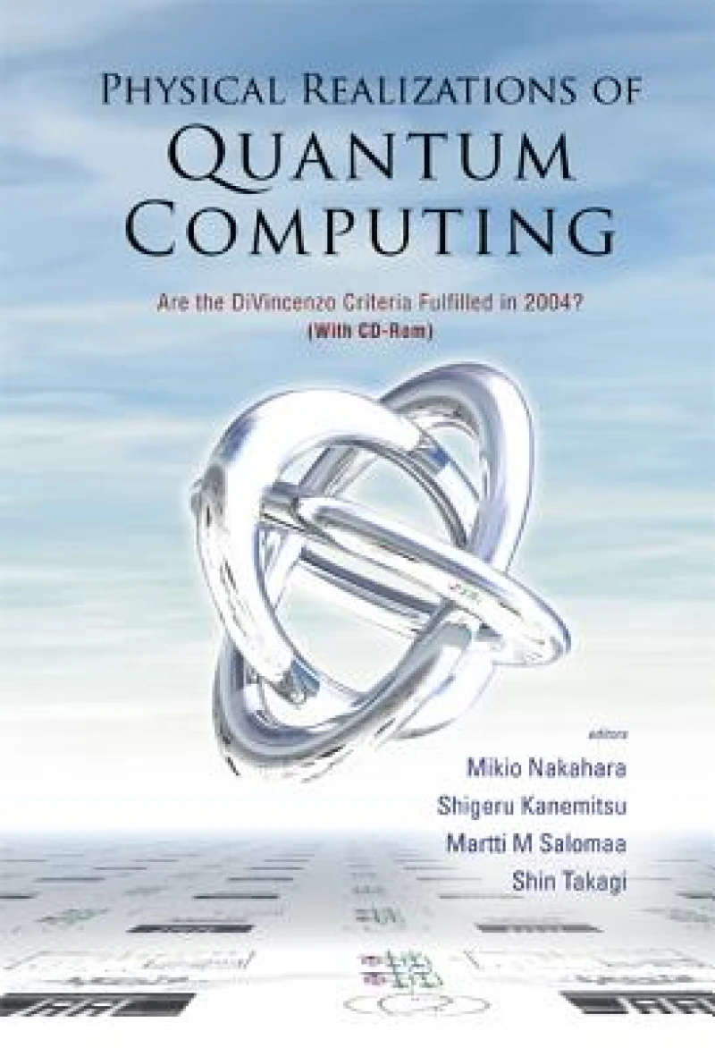 Physical Realizations Of Quantum Computing: Are The Divincenzo Criteria Fulfilled In 2004? (With Cd-rom)