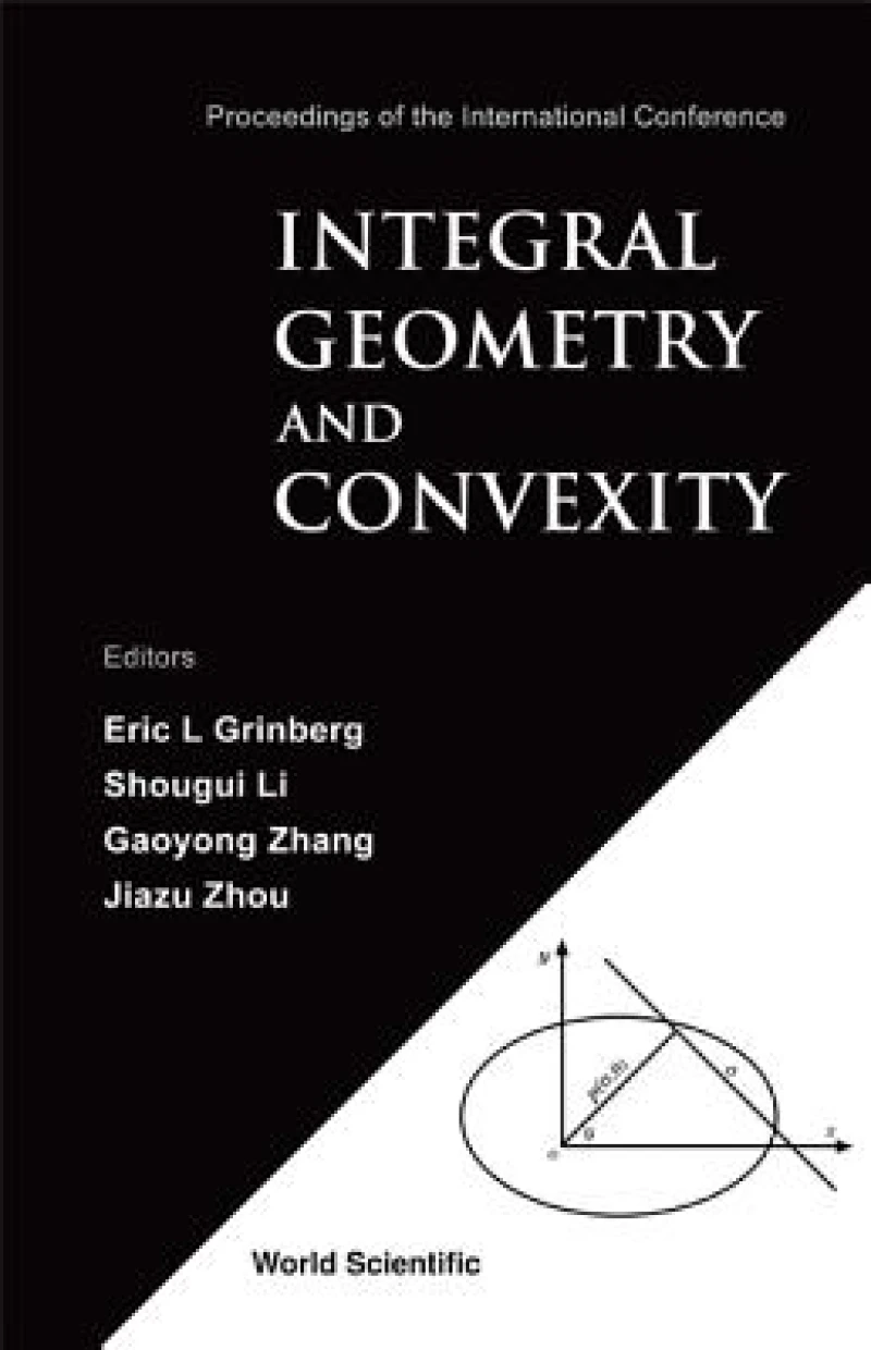 Integral Geometry And Convexity - Proceedings Of The International Conference