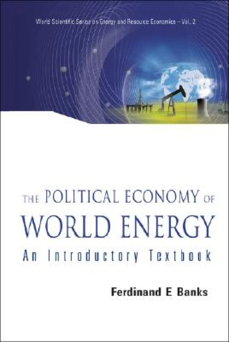 Political Economy Of World Energy, The: An Introductory Textbook