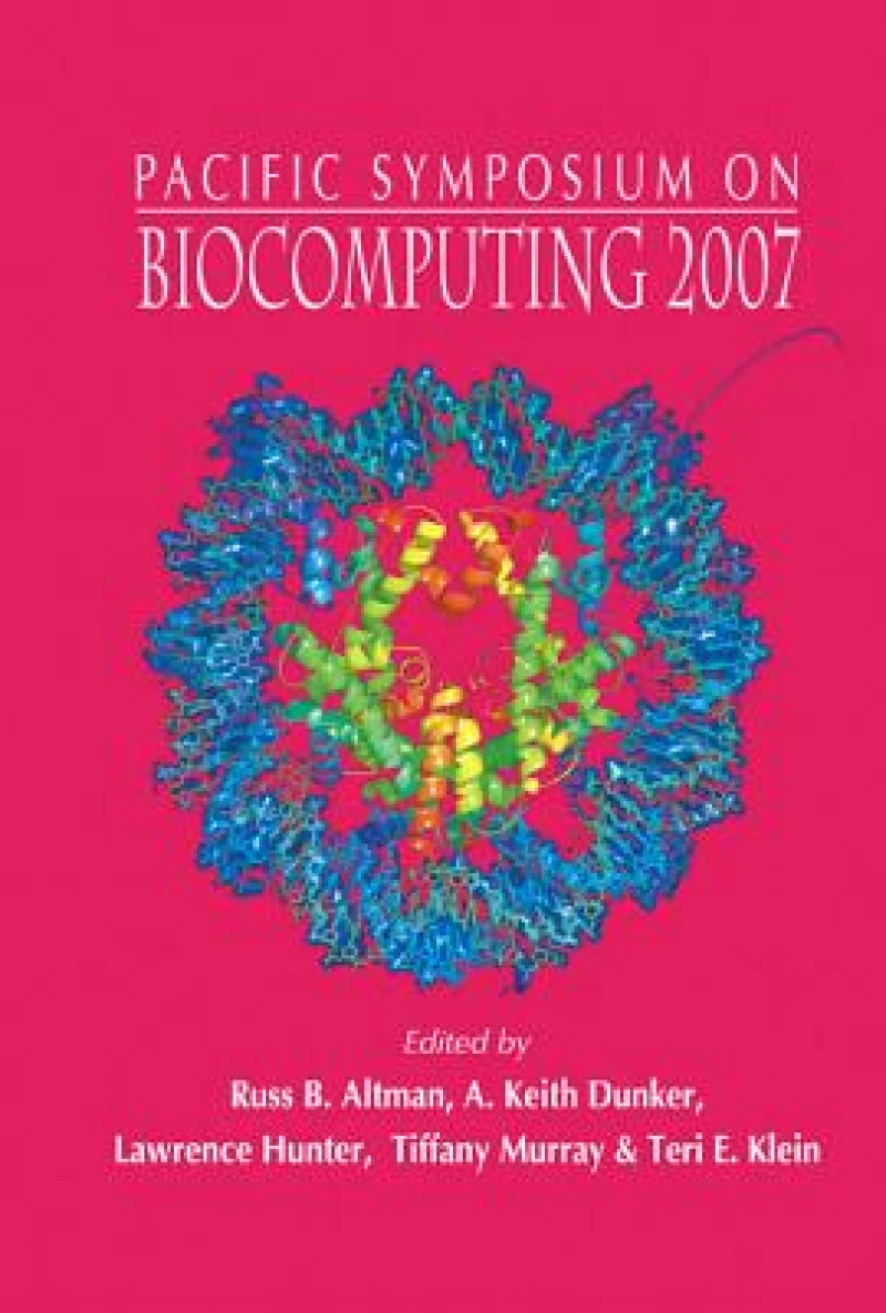 Biocomputing 2007 - Proceedings Of The Pacific Symposium