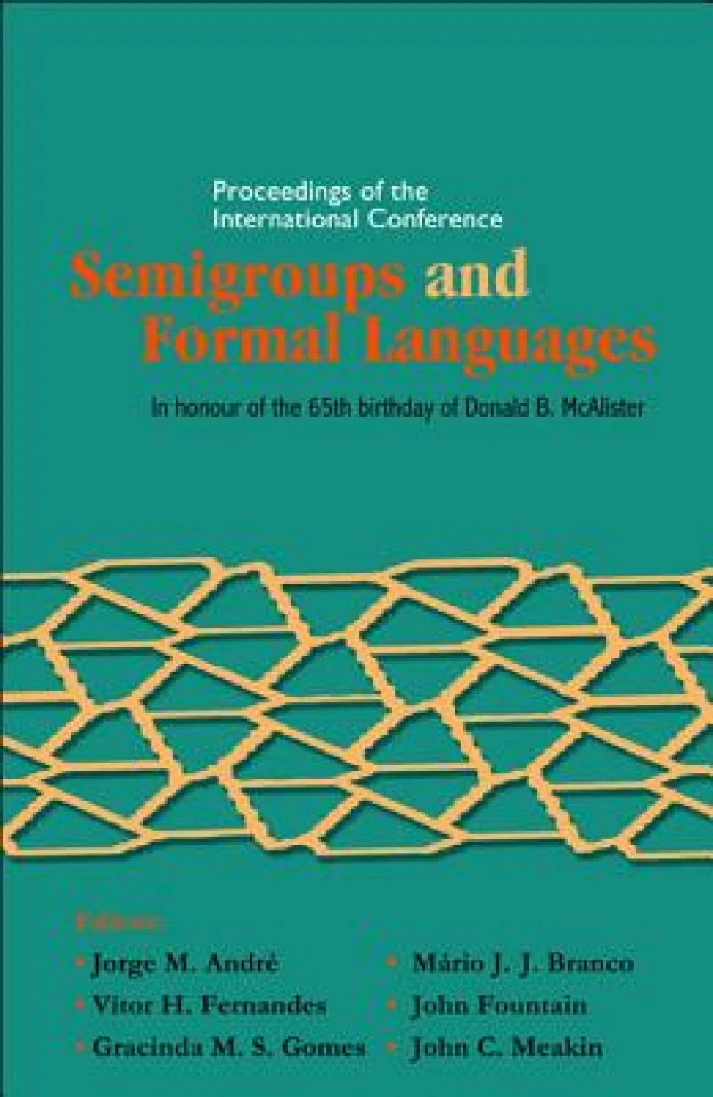 Semigroups And Formal Languages - Proceedings Of The International Conference
