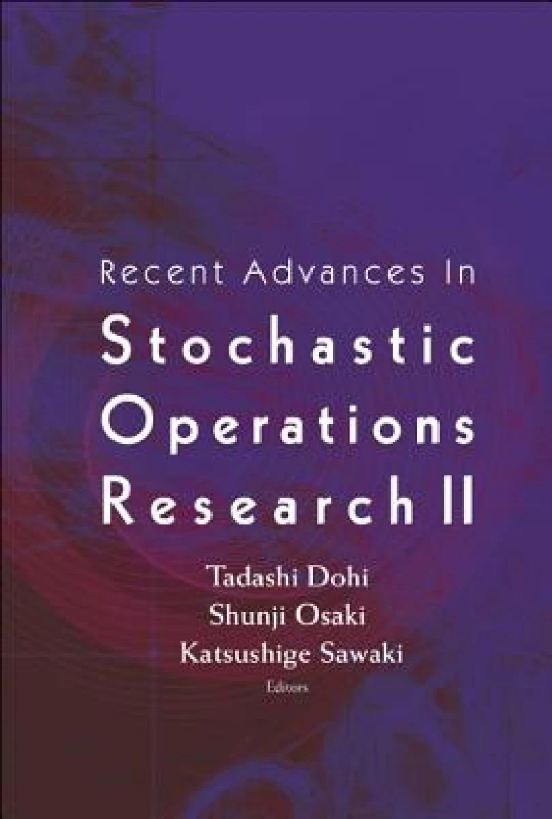 Recent Advances In Stochastic Operations Research Ii