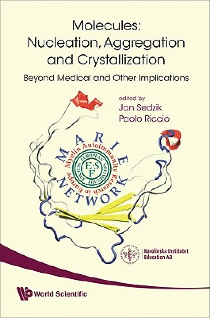 Molecules: Nucleation, Aggregation And Crystallization: Beyond Medical And Other Implications