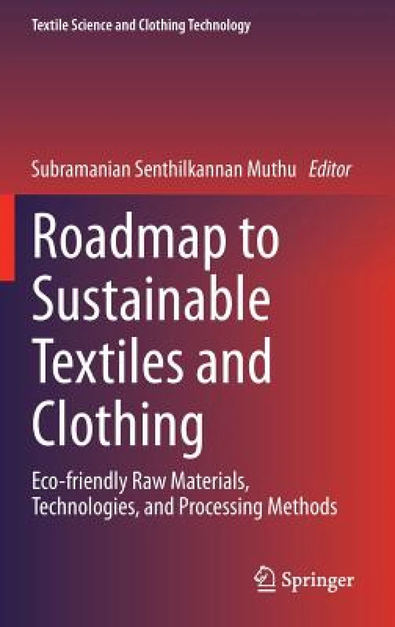 Roadmap to Sustainable Textiles and Clothing