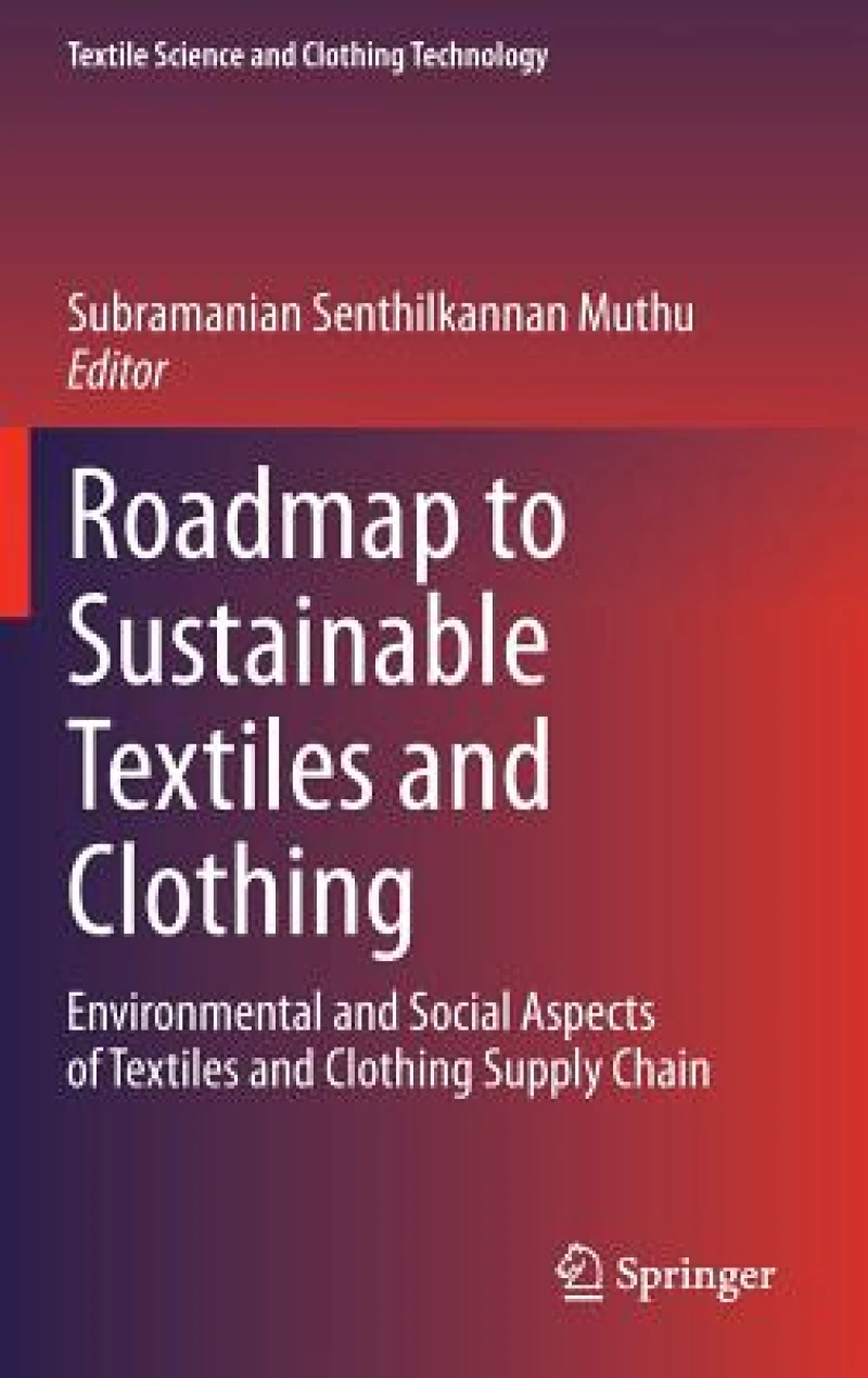 Roadmap to Sustainable Textiles and Clothing