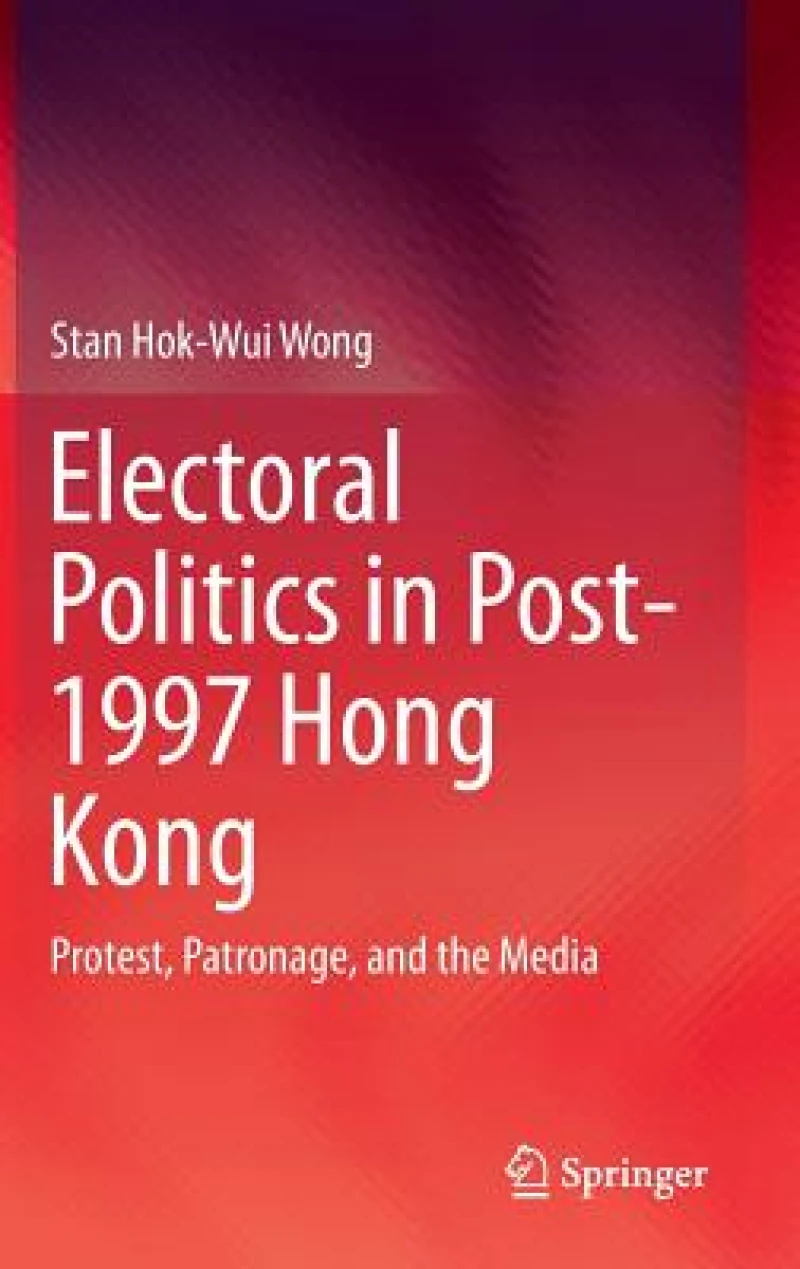 Electoral Politics in Post-1997 Hong Kong