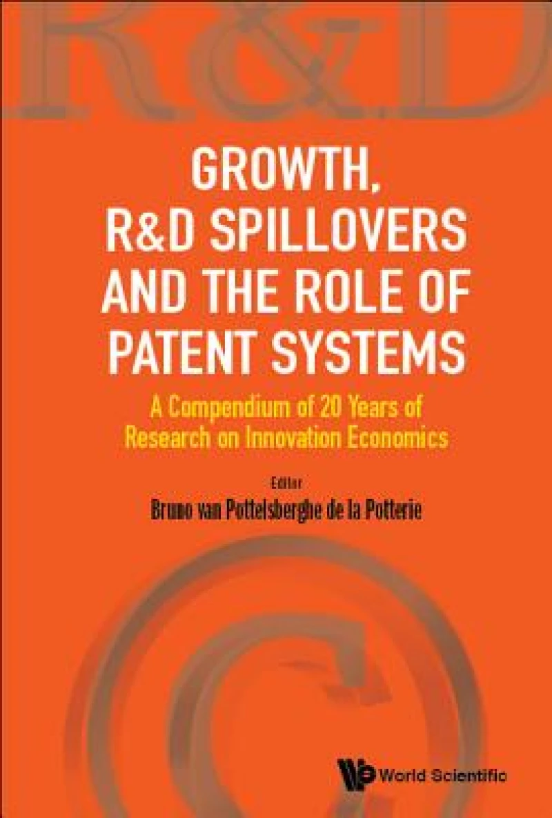 Growth, R&d Spillovers And The Role Of Patent Systems: A Compendium Of 20 Years Of Research On Innovation Economics