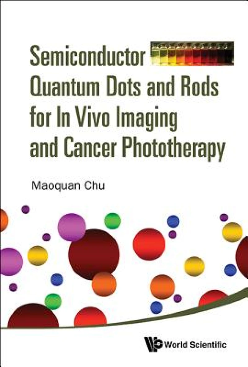 Semiconductor Quantum Dots And Rods For In Vivo Imaging And Cancer Phototherapy