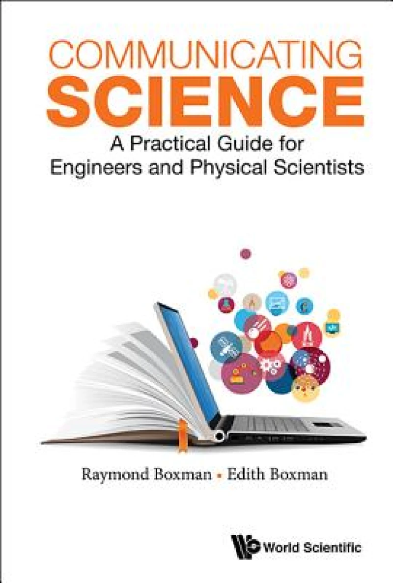 Communicating Science: A Practical Guide For Engineers And Physical Scientists