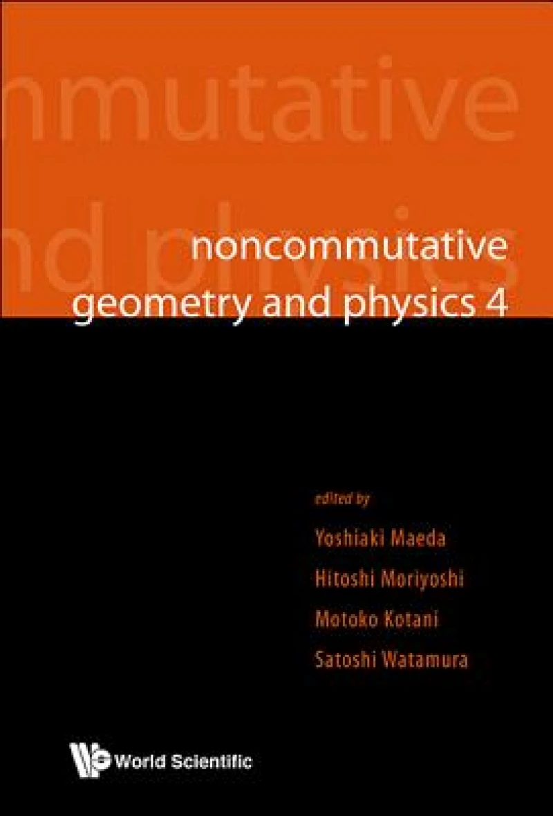 Noncommutative Geometry and Physics 4