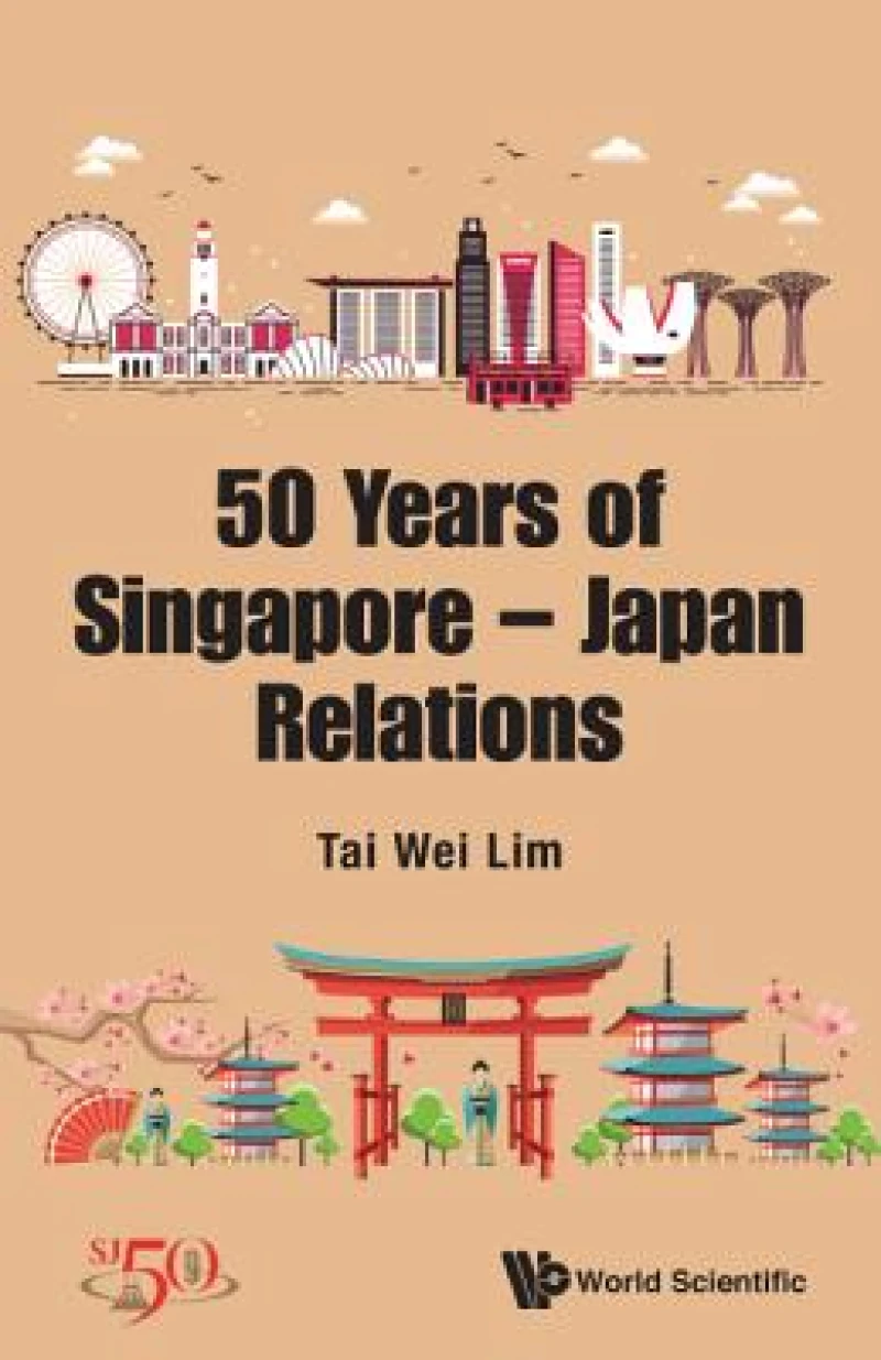 Merlion And Mt. Fuji, The: 50 Years Of Singapore-japan Relations