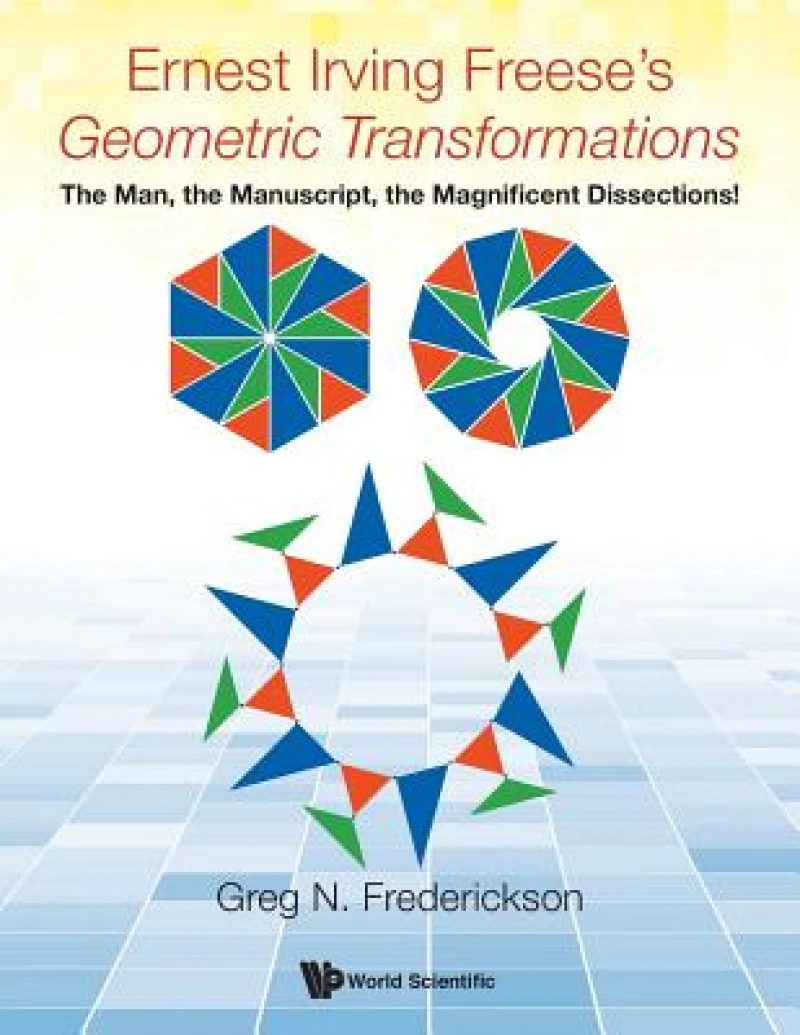 Ernest Irving Freese''s Geometric Transformations