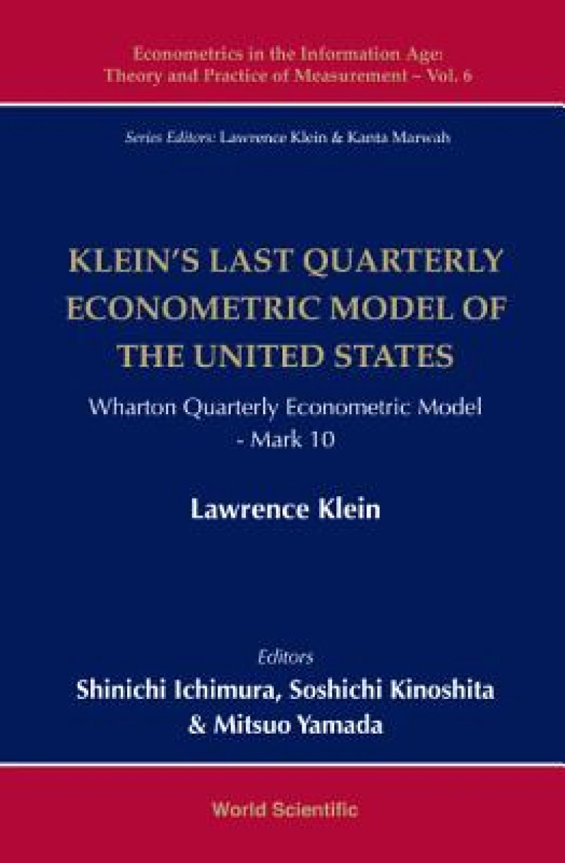 Klein's Last Quarterly Econometric Model Of The United States: Wharton Quarterly Econometric Model: Mark 10
