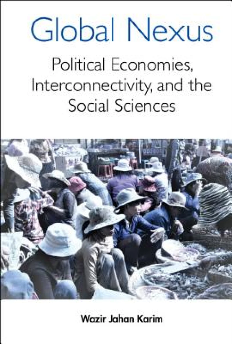 Global Nexus, The: Political Economies, Connectivity, And The Social Sciences