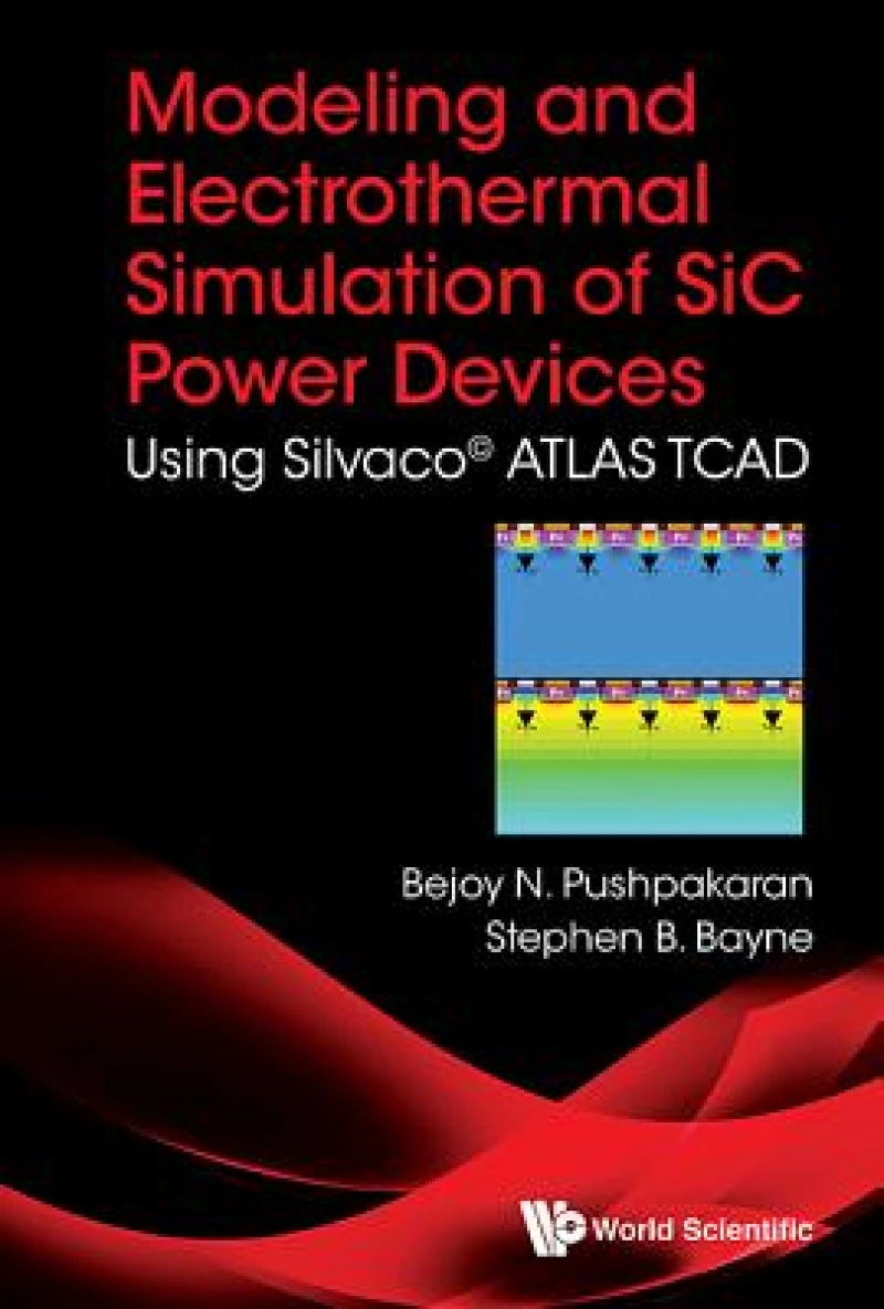 Modeling And Electrothermal Simulation Of Sic Power Devices: Using SilvacoA© Atlas