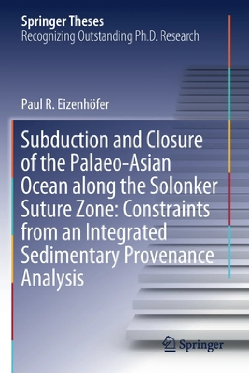 Subduction and Closure of the Palaeo-Asian Ocean along the Solonker Suture Zone