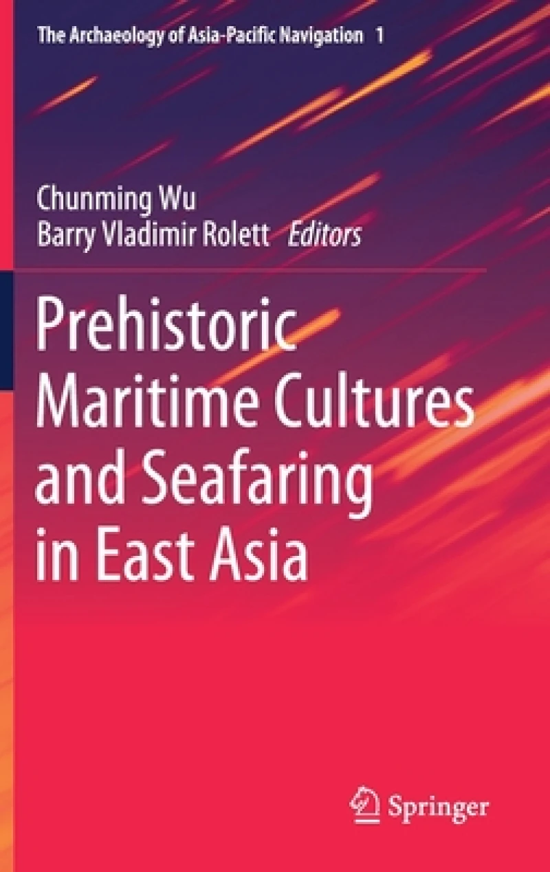 Prehistoric Maritime Cultures and Seafaring in East Asia