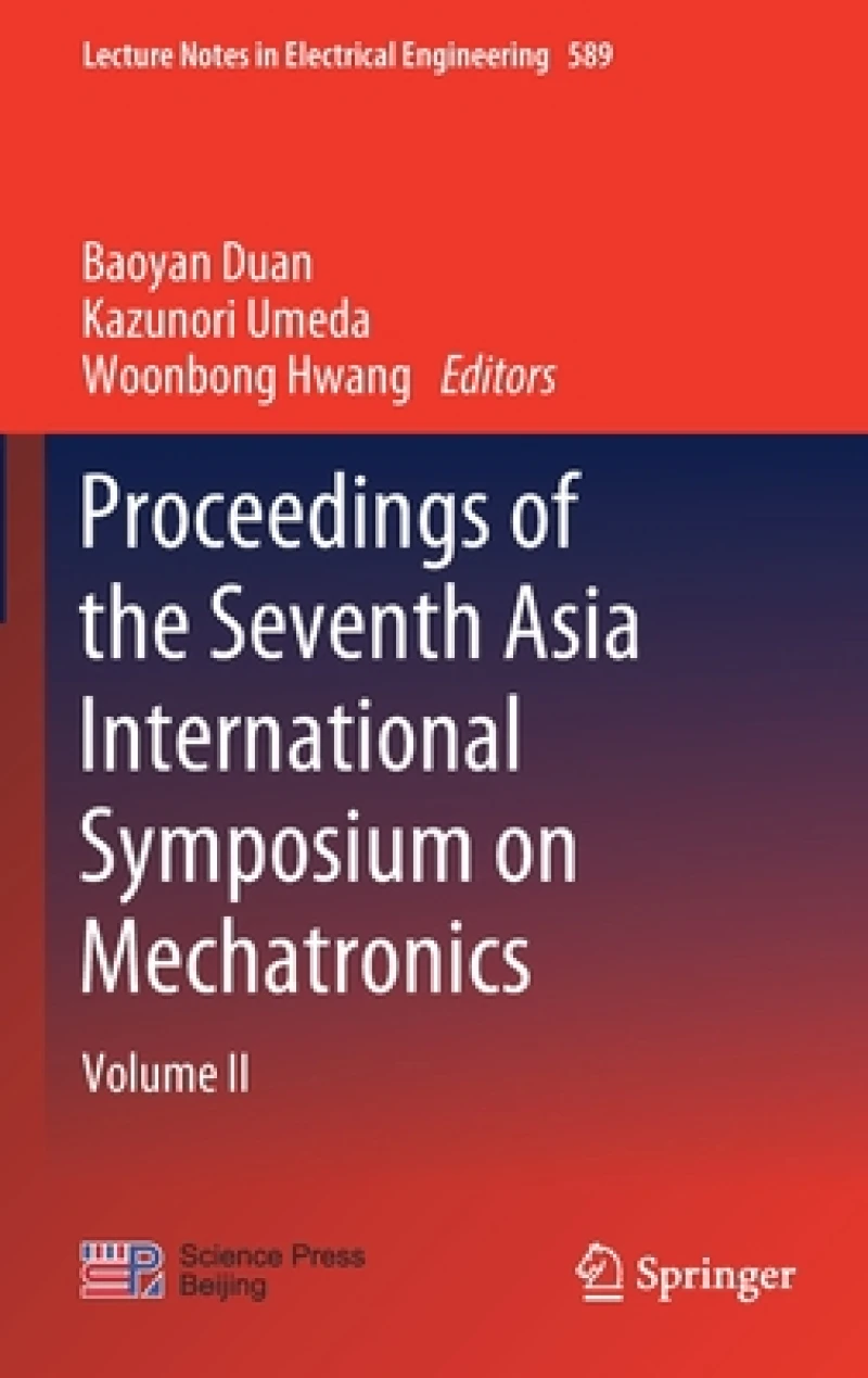 Proceedings of the Seventh Asia International Symposium on Mechatronics