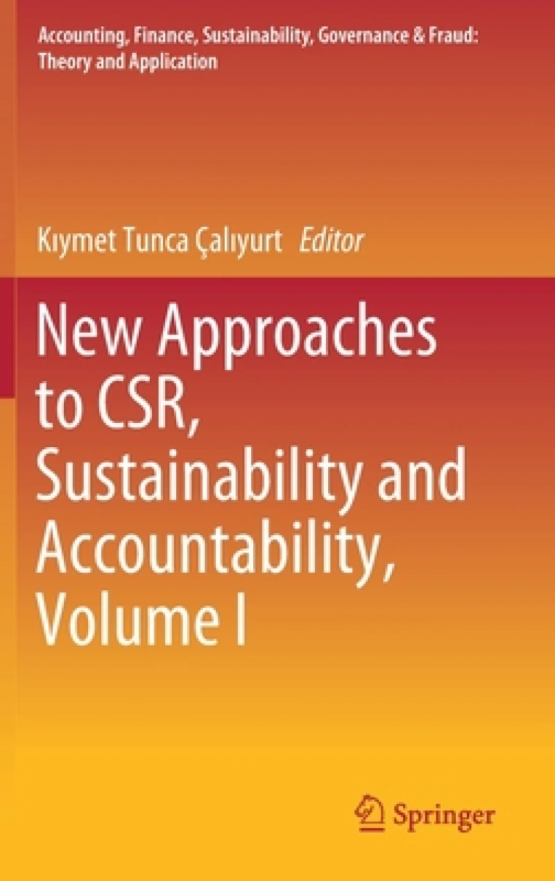 New Approaches to CSR, Sustainability and Accountability, Volume I