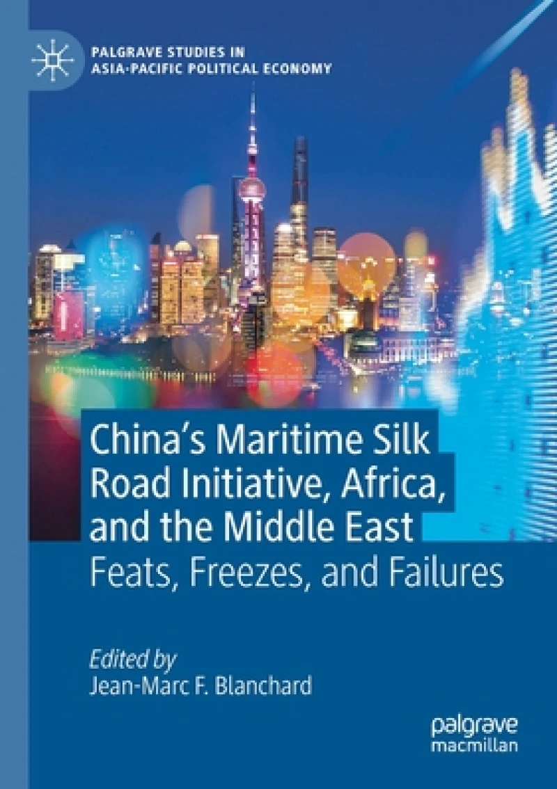 China''s Maritime Silk Road Initiative, Africa, and the Middle East