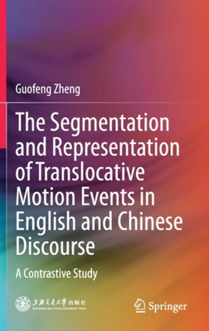 The Segmentation and Representation of Translocative Motion Events in English and Chinese Discourse