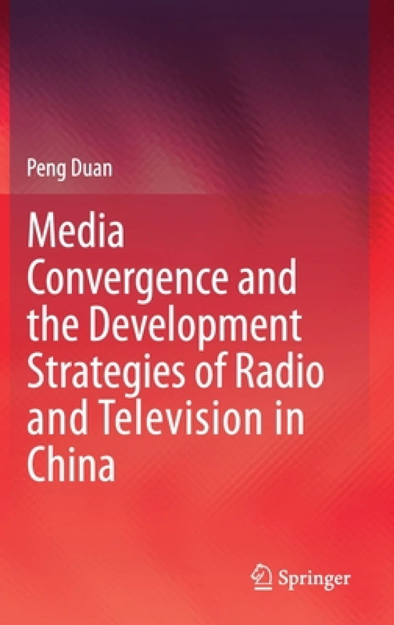 Media Convergence and the Development Strategies of Radio and Television in China