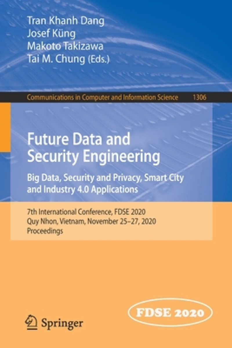 Future Data and Security Engineering. Big Data, Security and Privacy, Smart City and Industry 4.0 Applications