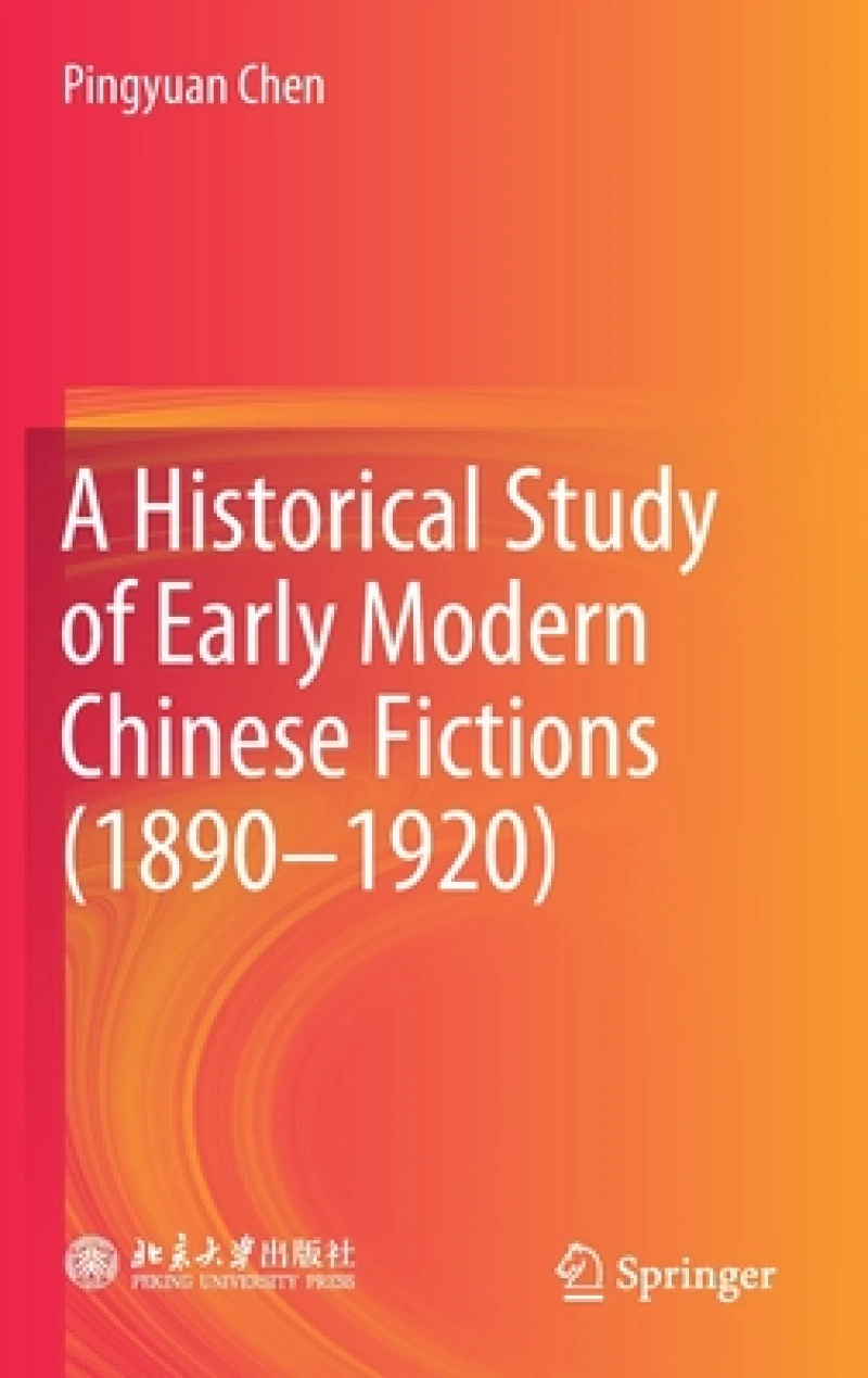 A Historical Study of Early Modern Chinese Fictions (1890—1920)