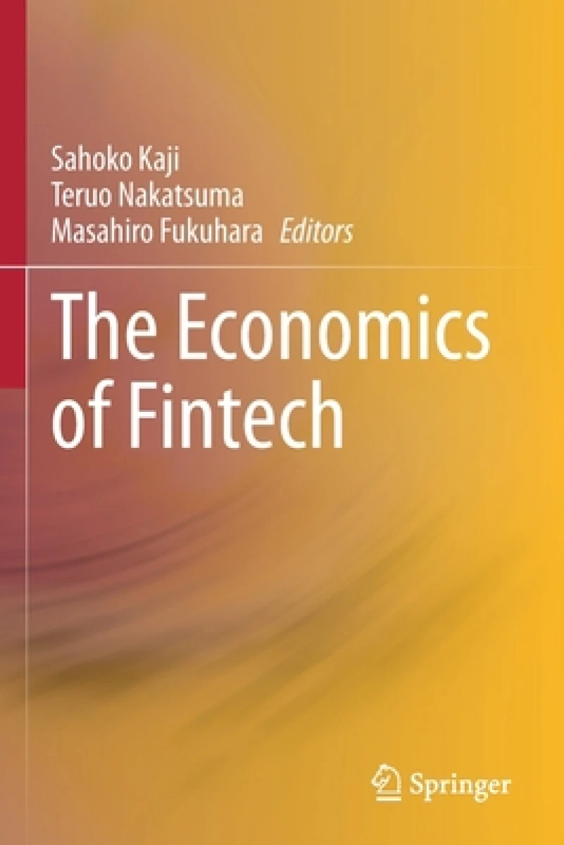 The Economics of Fintech