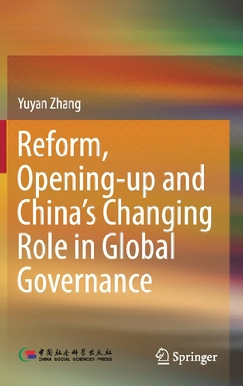 Reform, Opening-up and China''s Changing Role in Global Governance