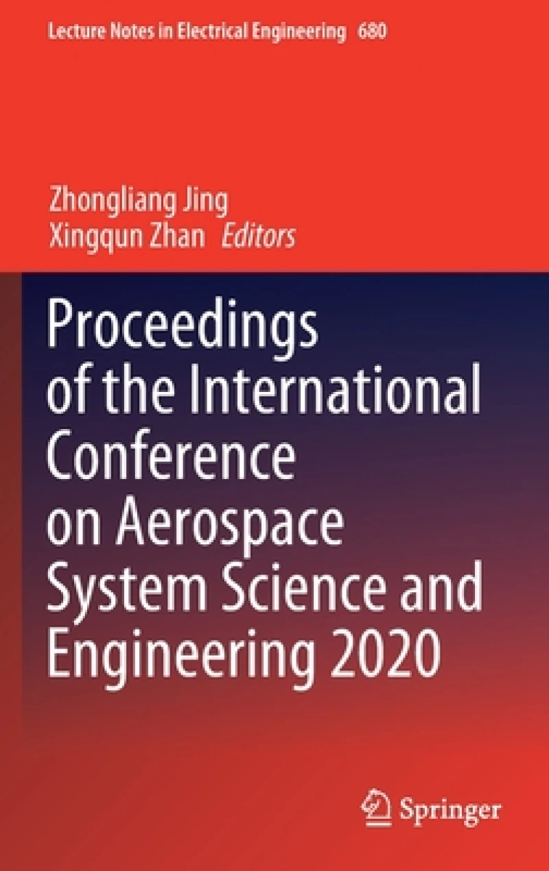 Proceedings of the International Conference on Aerospace System Science and Engineering 2020
