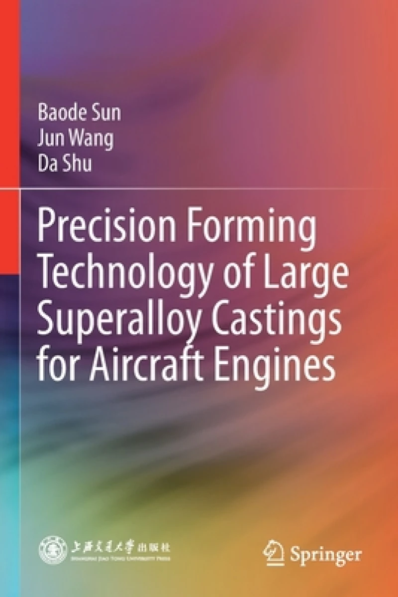 Precision Forming Technology of Large Superalloy Castings for Aircraft Engines