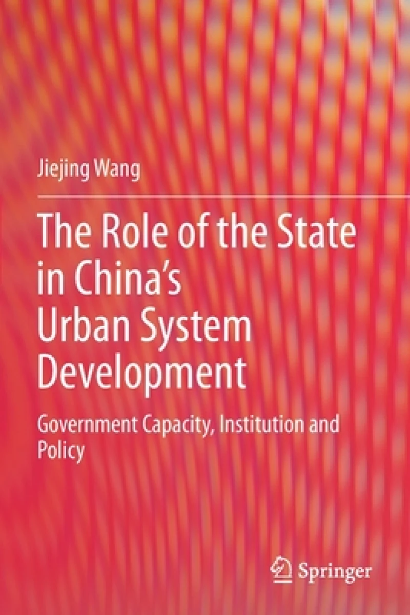 The Role of the State in China''s Urban System Development