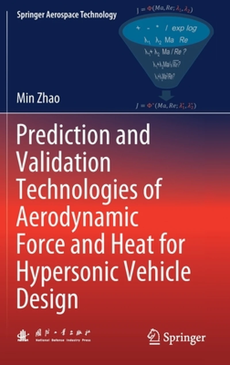 Prediction and Validation Technologies of Aerodynamic Force and Heat for Hypersonic Vehicle Design